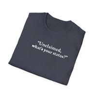 Load image into Gallery viewer, Unclaimed What's Your Status? Witty Tee Always Gets a Laugh