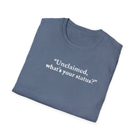 Load image into Gallery viewer, Unclaimed What's Your Status? Witty Tee Always Gets a Laugh
