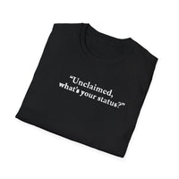 Load image into Gallery viewer, Unclaimed What's Your Status? Witty Tee Always Gets a Laugh