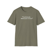 Load image into Gallery viewer, Unclaimed What's Your Status? Witty Tee Always Gets a Laugh