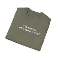 Load image into Gallery viewer, Unclaimed What's Your Status? Witty Tee Always Gets a Laugh
