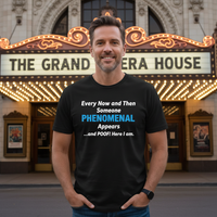 Load image into Gallery viewer, Inspirational Men&#39;s T-Shirt - Every Now and Then Someone Phenomenal Appears
