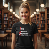 Load image into Gallery viewer, Unisex - Nice, Naughty or Nevermind I&#39;ll Buy My Own Stuff

