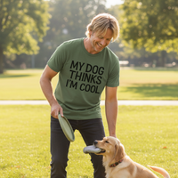 Load image into Gallery viewer, My Dog Thinks I&#39;m Cool
