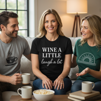 Load image into Gallery viewer, Wine a Little laugh a lot

