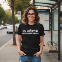 Load image into Gallery viewer, I&#39;m Not Bossy I Just Have Better Ideas

