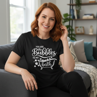 Load image into Gallery viewer, You Are The Bubbles To My Bath