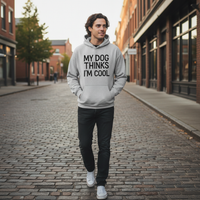 Load image into Gallery viewer, My Dog Thinks I'm Cool