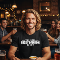 Load image into Gallery viewer, THIS IS MY LUCKY DRINKING SHIRT