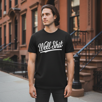 Load image into Gallery viewer, Well Shit Graphic Cotton T-Shirt