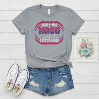 Load image into Gallery viewer, Inspirational Women's Tee - Ain't No Hood like Sisterhood
